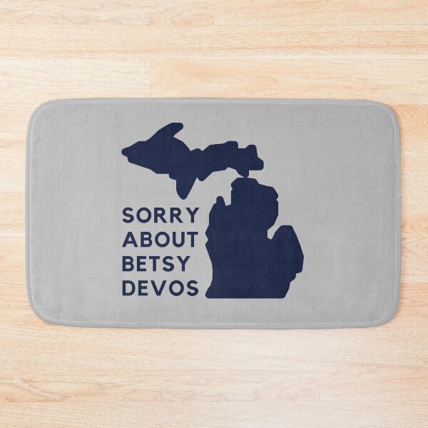Item preview, Sorry for Betsy DeVos Sincerely Michigan designed and sold by Everythingafter.