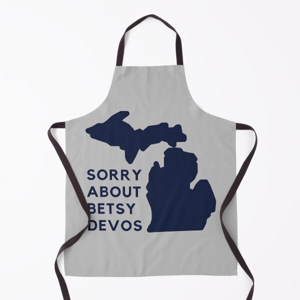 Item preview, Sorry for Betsy DeVos Sincerely Michigan designed and sold by Everythingafter.