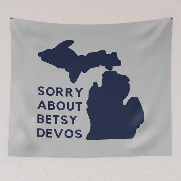 Item preview, Sorry for Betsy DeVos Sincerely Michigan designed and sold by Everythingafter.