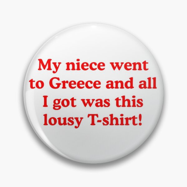 Item preview, My niece went to Greece and all I got was this lousyy designed and sold by azime2811.