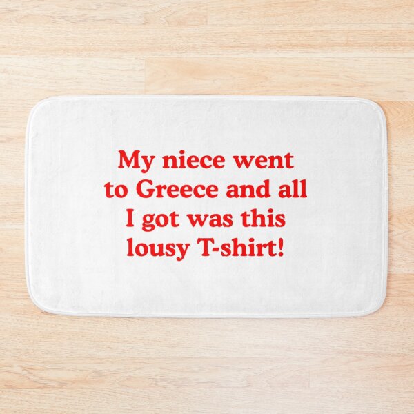 Item preview, My niece went to Greece and all I got was this lousyy designed and sold by azime2811.