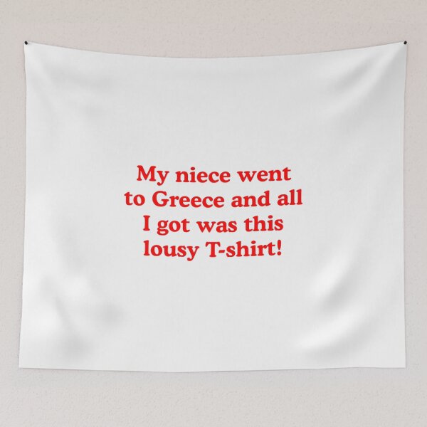 Item preview, My niece went to Greece and all I got was this lousyy designed and sold by azime2811.