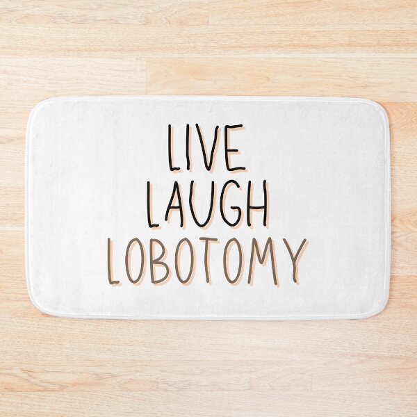 Item preview, Classic Live Laugh Lobotomy designed and sold by casualism.