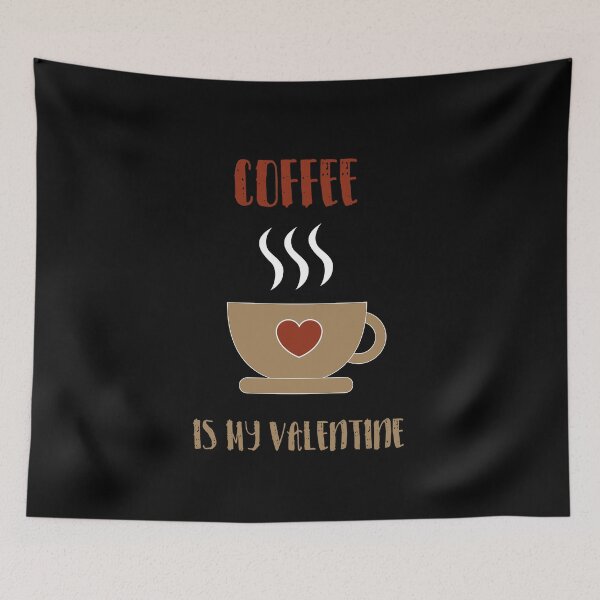 Item preview, Coffee is my Valentine With a cup of coffee and heart  designed and sold by MerchSpot.