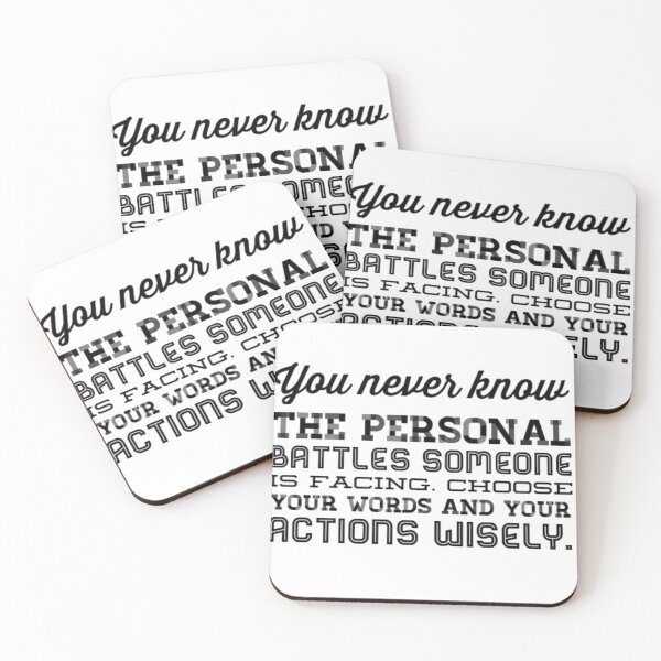 Item preview, You never know the personal battles someone is facing. Choose your words and your actions wisely. designed and sold by SerenityPax.