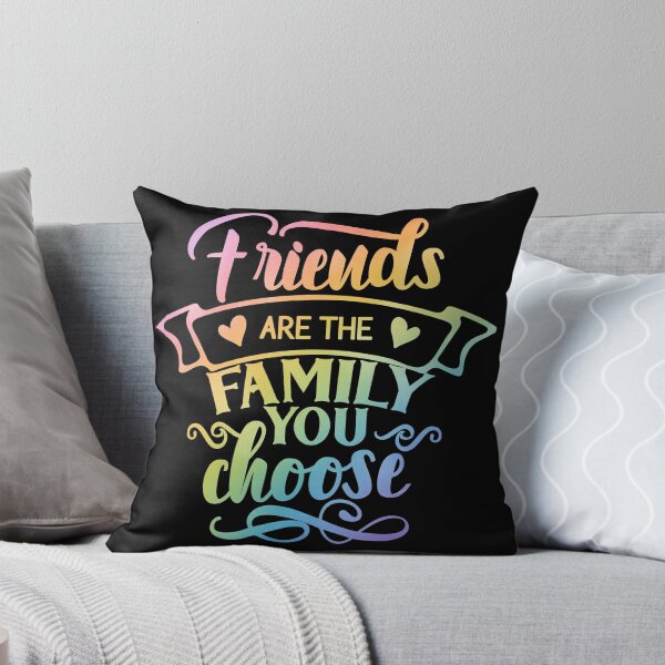 Item preview, Friends Are The Family You Choose designed and sold by StrayPop.
