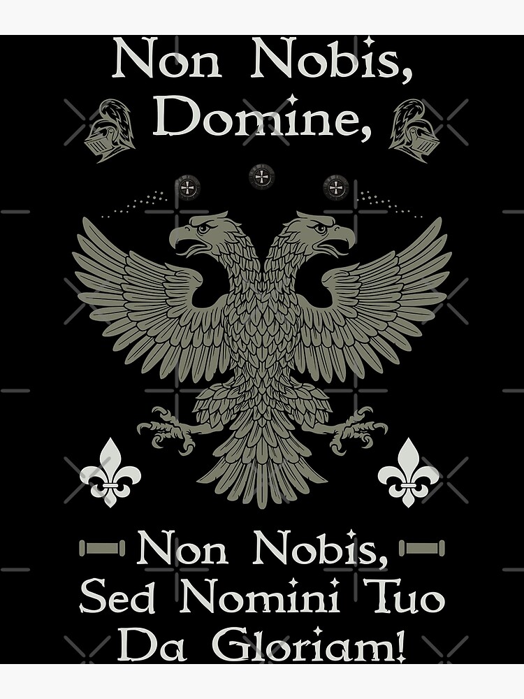 "Non Nobis Domine, Non Nobis Sed Nomini Tuo Da Gloriam" Poster for Sale by MedievalWear Redbubble