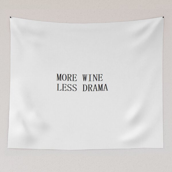 Item preview, MORE WINE, LESS DRAMA designed and sold by NakotaRobina.