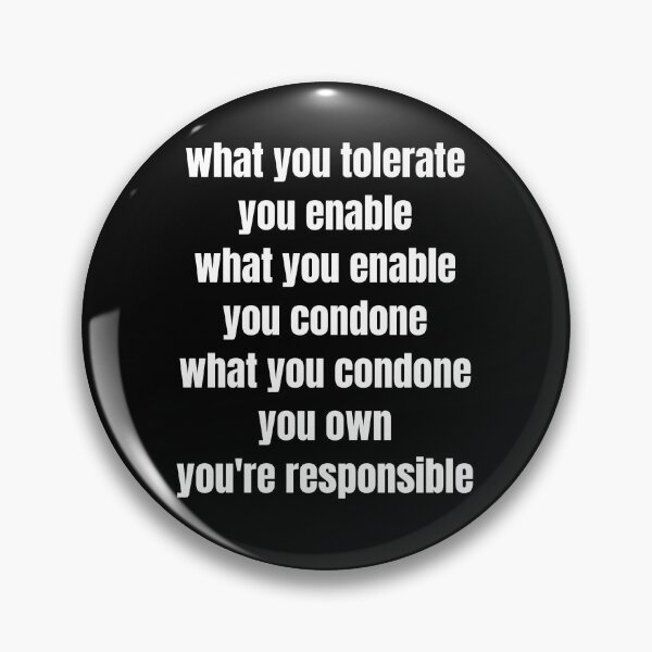 Item preview, What you tolerate you enable. You're responsible. Text only design. White text.  designed and sold by JellyBeenzz.