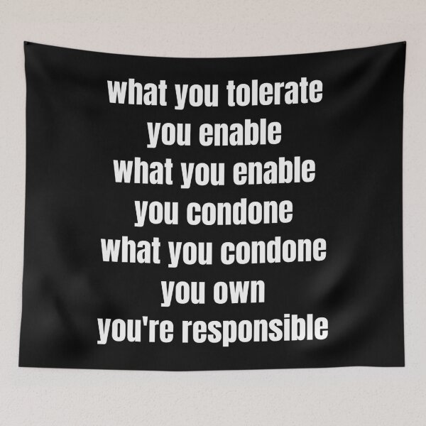 Item preview, What you tolerate you enable. You're responsible. Text only design. White text.  designed and sold by JellyBeenzz.