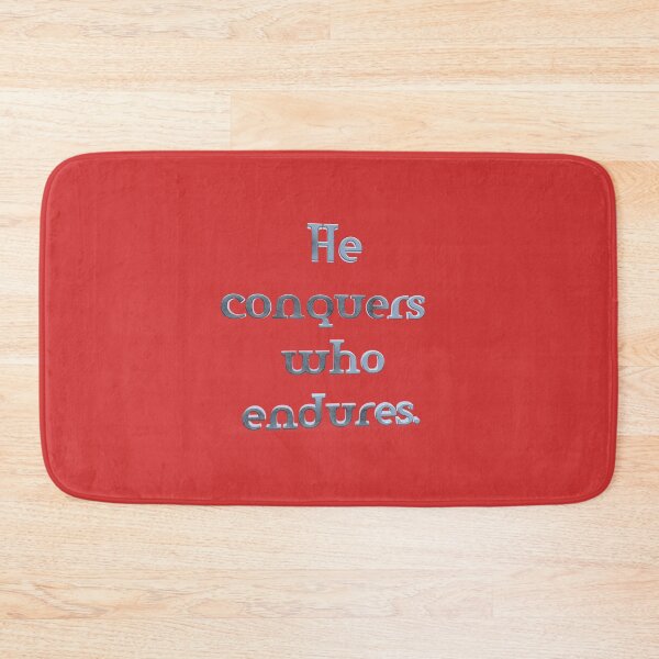 Item preview, He Conquers Who Endures designed and sold by artisky.