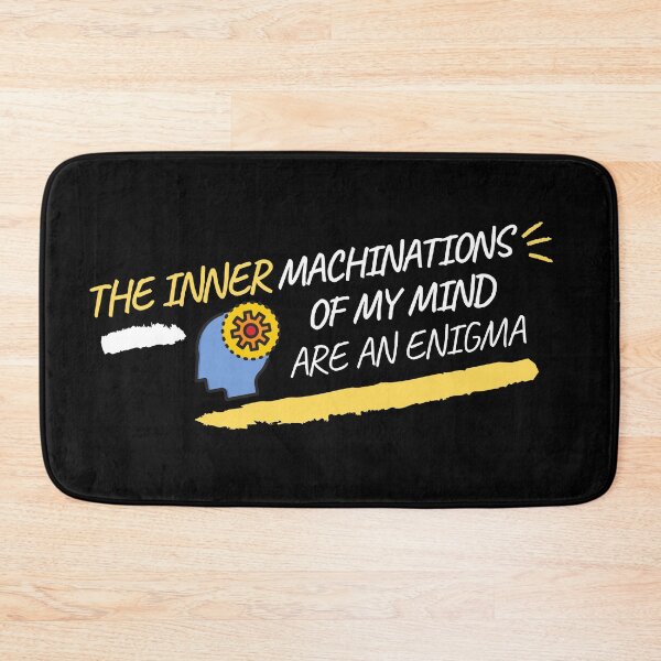 Item preview, The Inner Machinations Of My Mind Are An Enigma designed and sold by SoftMax.