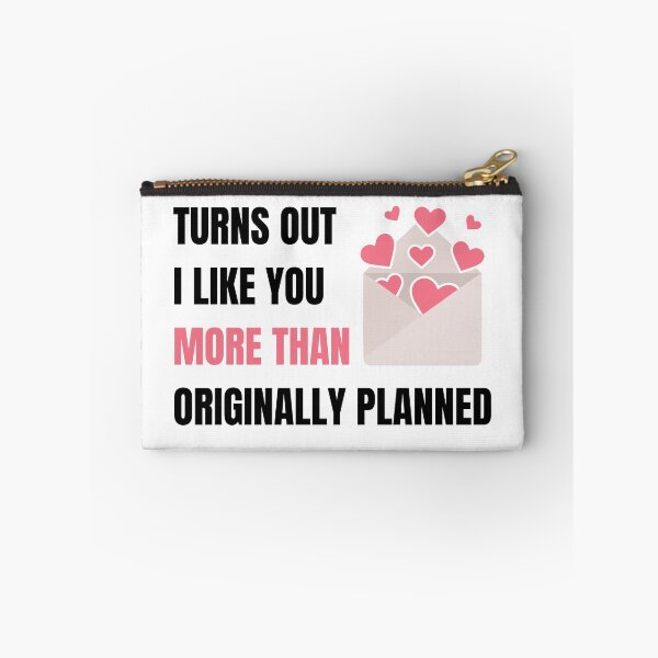 Item preview, I Like You More Than Originally Planned designed and sold by momsnpops.