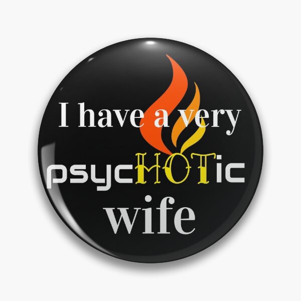 Item preview, I Have a Very Psychotic Wife Funny Saying Gift designed and sold by DiscGolfTees.