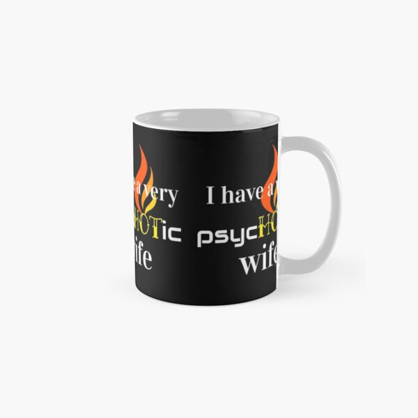 Item preview, I Have a Very Psychotic Wife Funny Saying Gift designed and sold by DiscGolfTees.