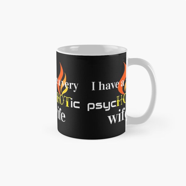 Item preview, I Have a Very Psychotic Wife Funny Saying Gift designed and sold by DiscGolfTees.