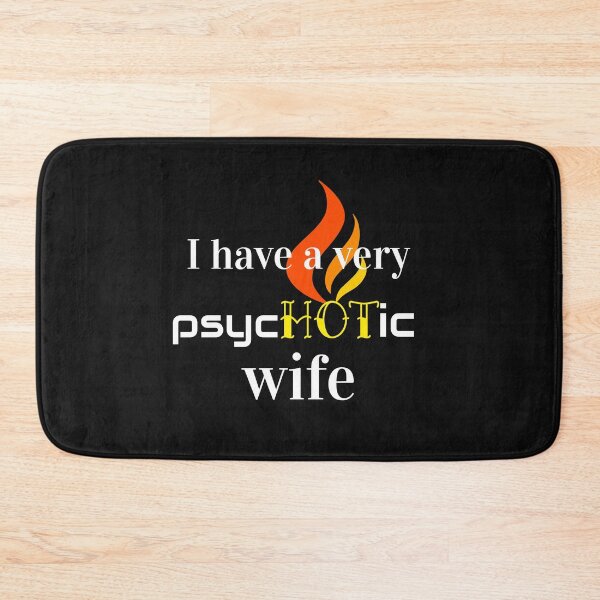 Item preview, I Have a Very Psychotic Wife Funny Saying Gift designed and sold by DiscGolfTees.