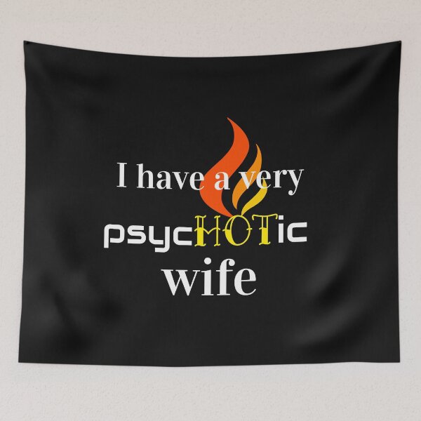 Item preview, I Have a Very Psychotic Wife Funny Saying Gift designed and sold by DiscGolfTees.