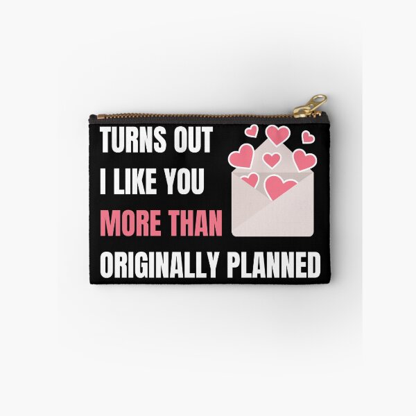 Item preview, I Like You More Than Originally Planned designed and sold by momsnpops.