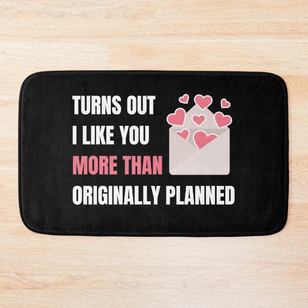 Item preview, I Like You More Than Originally Planned designed and sold by momsnpops.