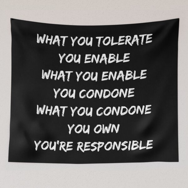Item preview, What you tolerate you enable. You're responsible. Text only design. White text. Capitals. designed and sold by JellyBeenzz.