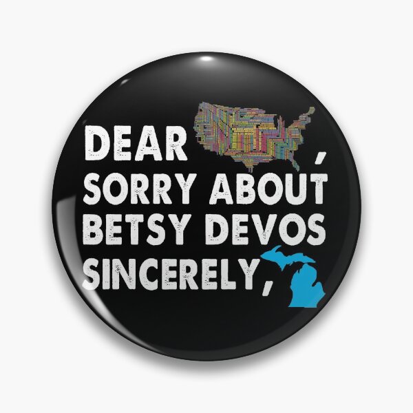 Item preview, Dear America SOrry About Betsy Devos Trendy designed and sold by Kaliarizone.