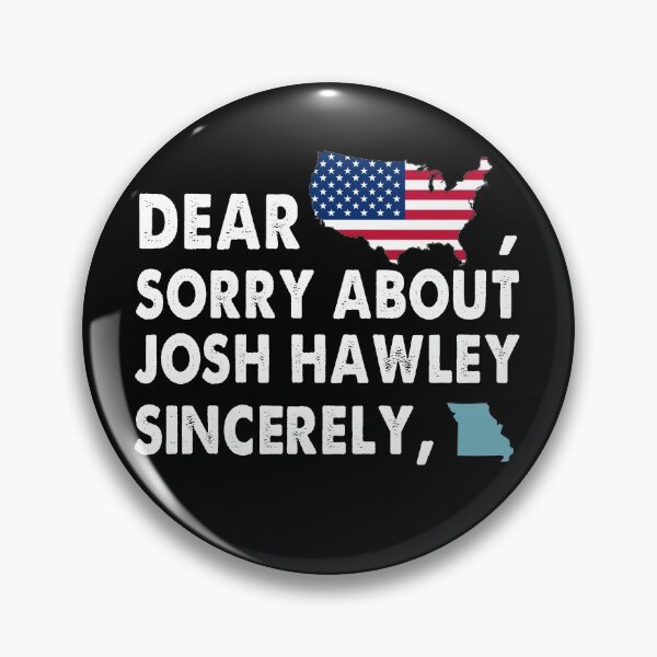 Item preview, Dear America SOrry About Josh Hawley Sincerely Missouri Trending designed and sold by Kaliarizone.