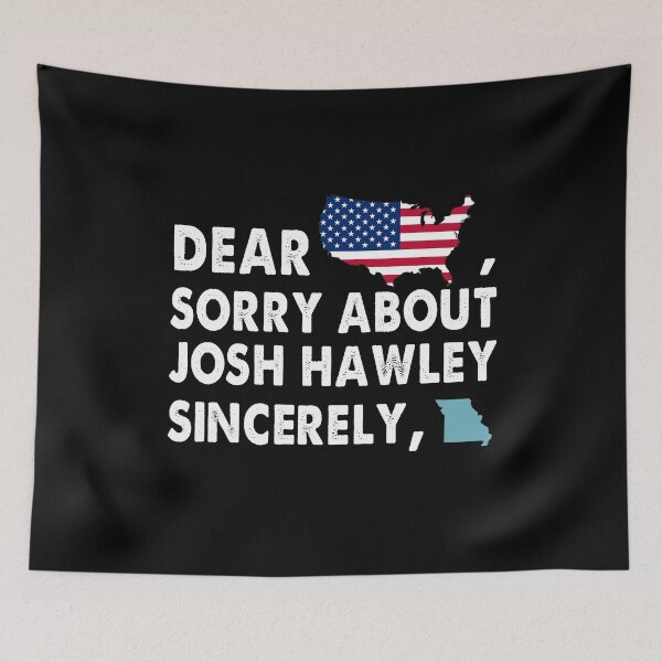 Item preview, Dear America SOrry About Josh Hawley Sincerely Missouri Trending designed and sold by Kaliarizone.