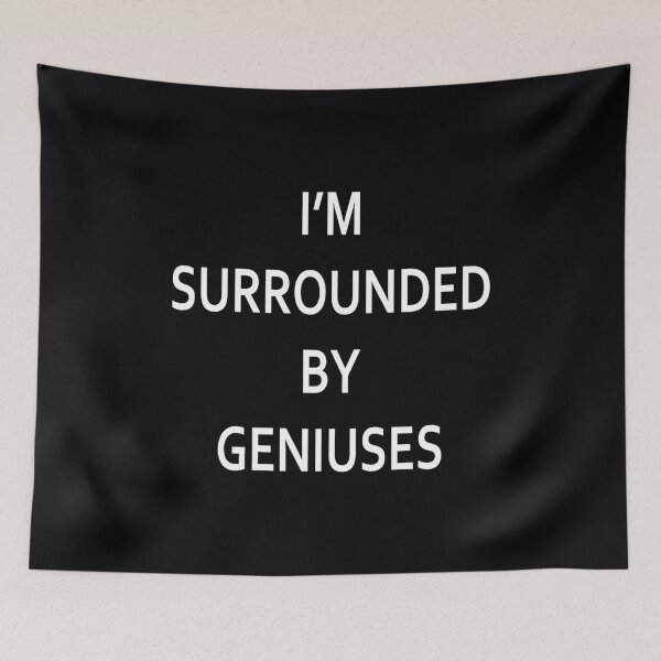 Item preview, I'm Surrounded By Geniuses designed and sold by kronotic.