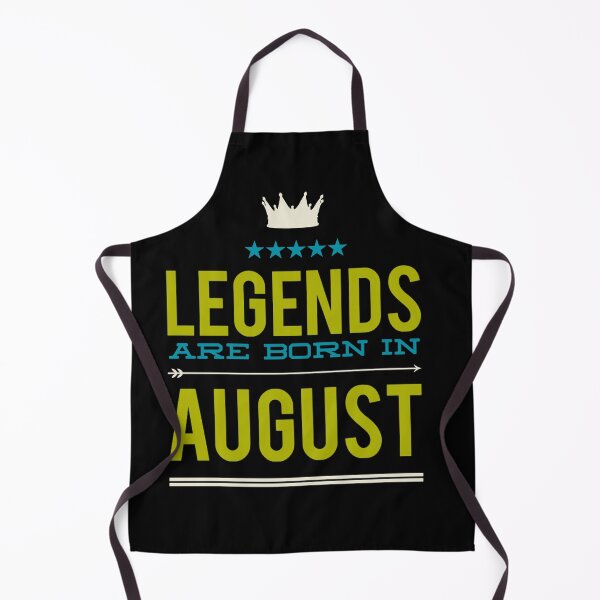 Item preview, Legends are born in August designed and sold by mwebba2005.