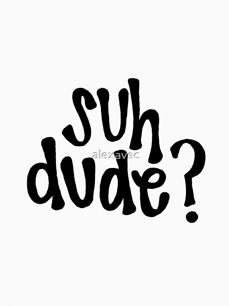 Suh Dude T Shirt For Sale By Alexavec Redbubble Suh Dude Suhdude Nick Nickcolletti Vine