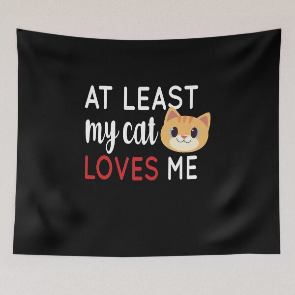 Item preview, At least me cat loves me - Anti-Valentine's Day designed and sold by RoguePixel.