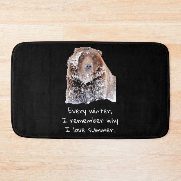 Item preview, Every winter I remember why I love summer. Brown bear covered in snow. designed and sold by JellyBeenzz.
