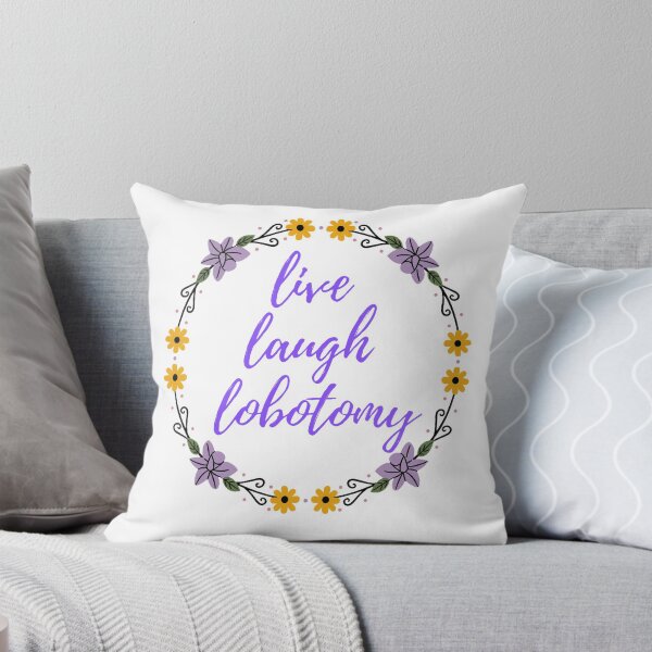 Item preview, live laugh lobotomy designed and sold by JocelynCrafts.