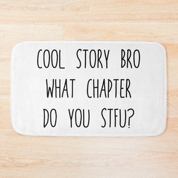 Item preview, Cool story bro designed and sold by Mi-Kalmia.