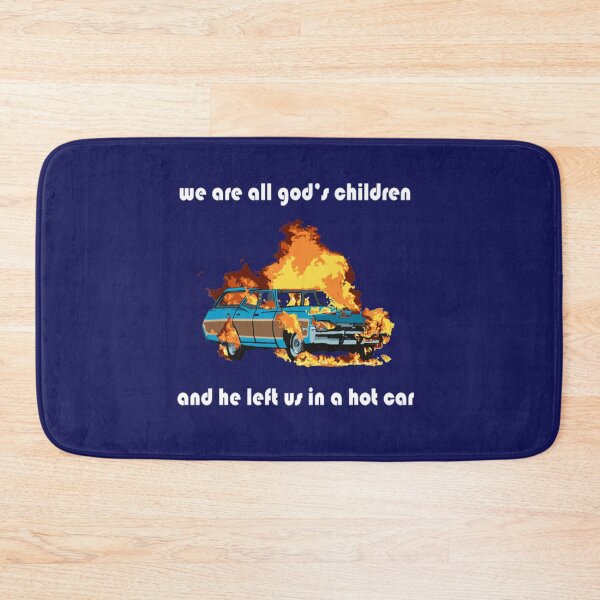 Item preview, Hot Car Art we are all god's children and he left us in a hot car (white text designed and sold by JamesFenton.