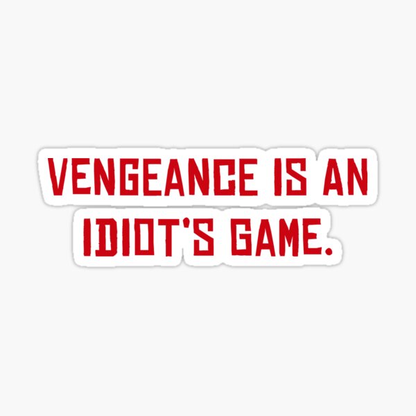 Vista previa del artículo con la obra «La venganza es un juego de idiotas.», diseñado y vendido por JuliusHere.