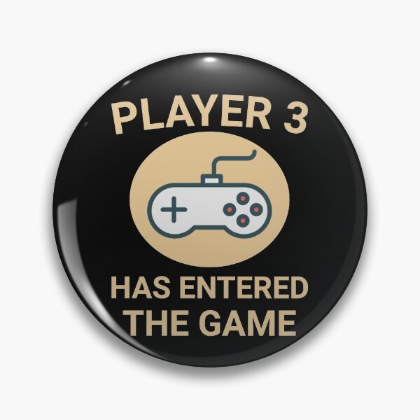 Item preview, Player 3 Has Entered The Game designed and sold by TINASTORESHOPE.