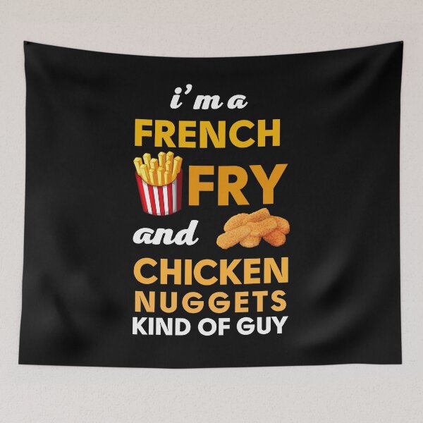 Item preview, I am a French fry and Chicken Nuggets kind of Guy Funny Food lover gift designed and sold by xtocky.