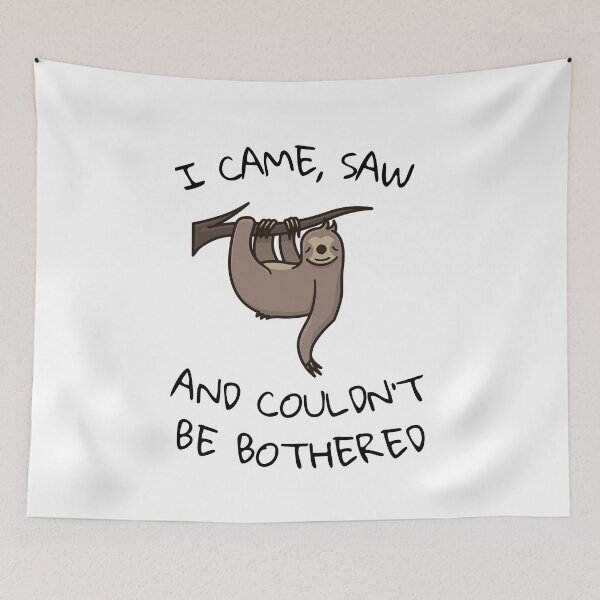 Item preview, Funny Lazy Sloth "I Came, Saw, And Couldn't Be Bothered" designed and sold by DeeXdesigns.