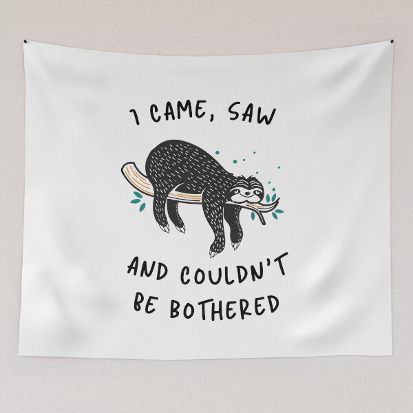 Item preview, Funny Lazy Sloth "I Came, Saw, And Couldn't Be Bothered" designed and sold by DeeXdesigns.