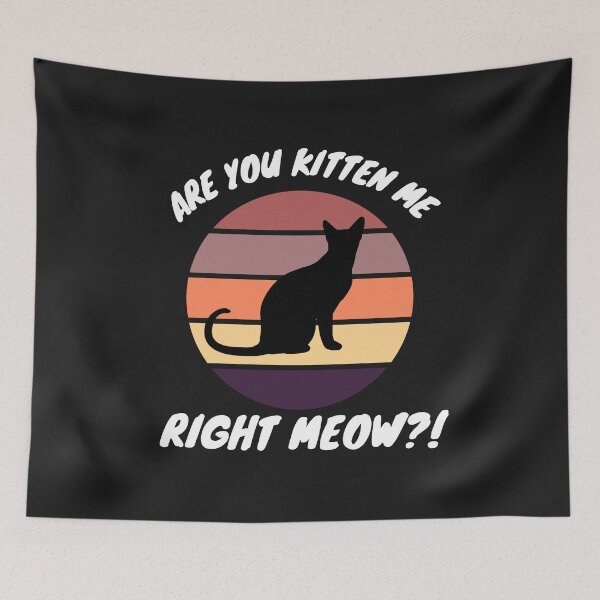 Item preview, Gotta Be Kitten Me Right Meow designed and sold by LaceRenee.