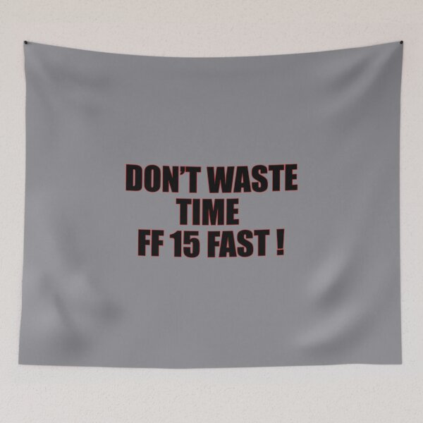 Item preview, Don't waste time | FF 15 designed and sold by MrDoze.