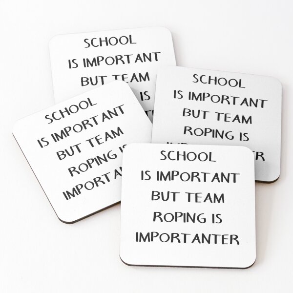 Item preview, School Is Important But Team Roping Is Importanter designed and sold by taby2you.