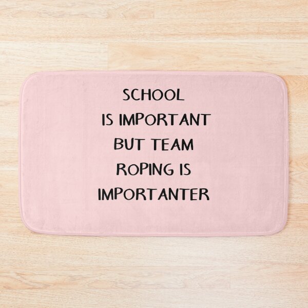 Item preview, School Is Important But Team Roping Is Importanter designed and sold by taby2you.
