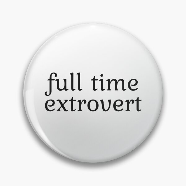 Item preview, full time extrovert designed and sold by emilybujos.