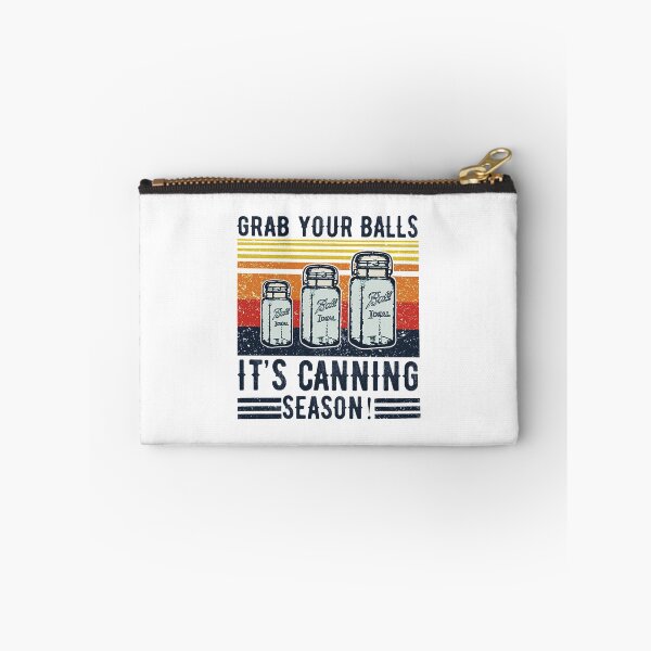 Artikelvorschau, Schnapp dir deine Bälle Das Canning Season T-ShirtGRAB DEINE BÄLLE ES IST CANNING SAISON entworfen und verkauft von ValakHana.