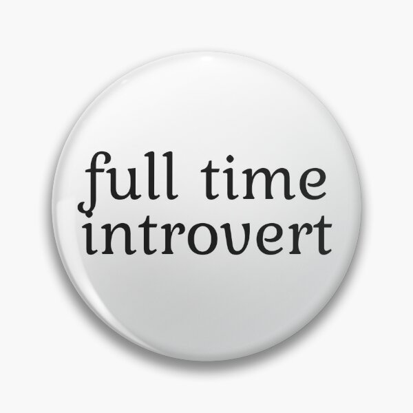 Item preview, full time introvert designed and sold by emilybujos.