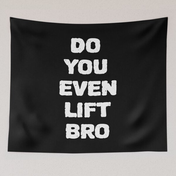 Item preview, Do You Even Lift Bro designed and sold by ZenCloak.