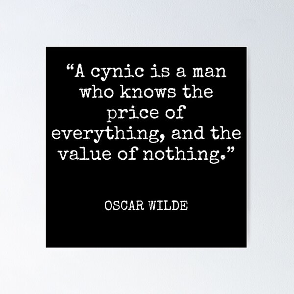 Item preview, Oscar Wilde - A cynic is a man who knows the price of everything, and the value of nothing. designed and sold by SocraticQuotes.